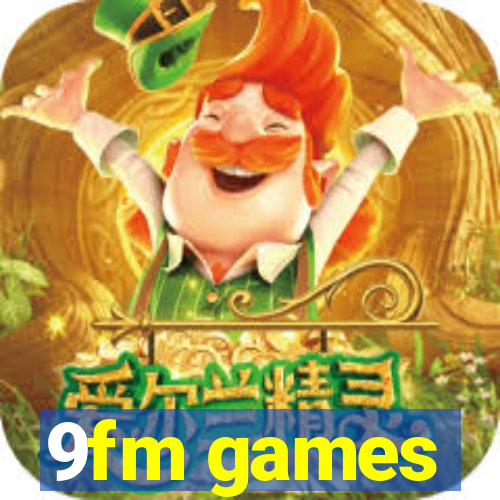 9fm games